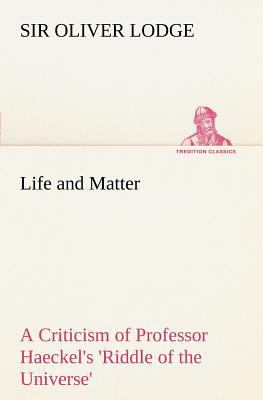 Life and Matter A Criticism of Professor Haecke... 3849186431 Book Cover