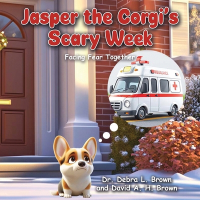 Jasper the Corgi's Scary Week: Facing Fear Toge... 1636804500 Book Cover