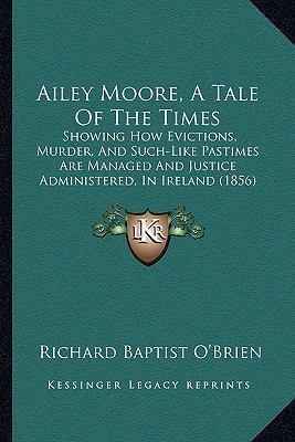 Ailey Moore, A Tale Of The Times: Showing How E... 1164561812 Book Cover