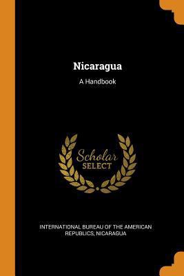 Nicaragua: A Handbook 0344008169 Book Cover