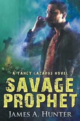 Savage Prophet: A Yancy Lazarus Novel (Episode ... 1539105016 Book Cover