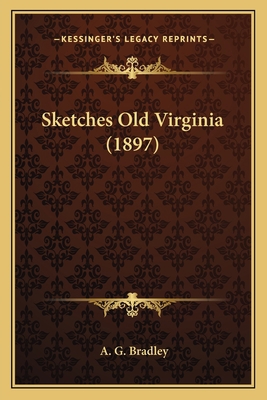 Sketches Old Virginia (1897) 1164066471 Book Cover