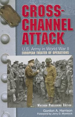Cross-Channel Attack: U.s. Army in World War II... 0794837395 Book Cover