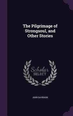 The Pilgrimage of Strongsoul, and Other Stories 1346730423 Book Cover