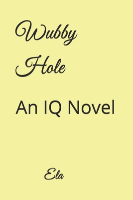 Wubby Hole: An IQ Novel 1981968113 Book Cover