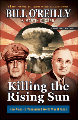 Killing the Rising Sun: How America Vanquished ... [Large Print] 1432834339 Book Cover