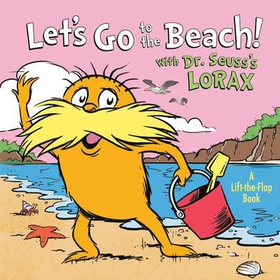 Let's Go to the Beach! with Dr. Seuss's Lorax 0593308387 Book Cover