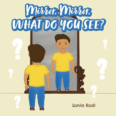 Mirror, Mirror, What Do You See? 1039188605 Book Cover