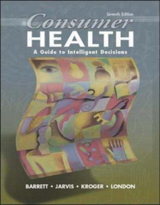 Consumer Health: A Guide to Intelligent Decisio... 0072485213 Book Cover