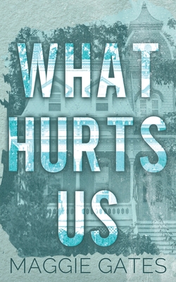 What Hurts Us 1972162020 Book Cover