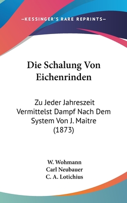 Die Schalung Von Eichenrinden: Zu Jeder Jahresz... [German] 1162155922 Book Cover