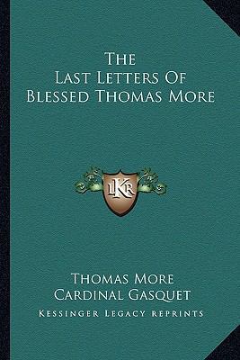 The Last Letters Of Blessed Thomas More 116318151X Book Cover