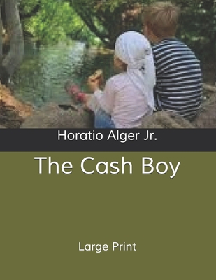 The Cash Boy: Large Print B085KS1MCK Book Cover