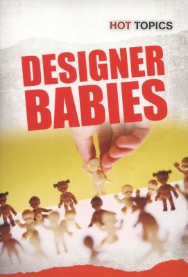 Designer Babies (Hot Topics) 1406223867 Book Cover