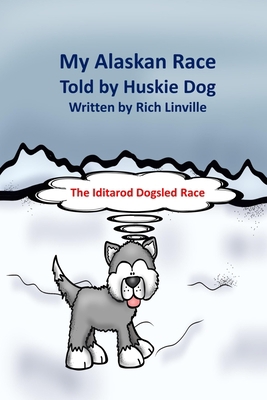 My Alaskan Race Told by Huskie Dog B0BW2X9G6T Book Cover