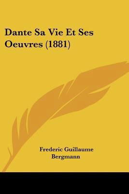 Dante Sa Vie Et Ses Oeuvres (1881) [French] 1160353689 Book Cover