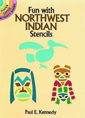 Fun with Northwest Indian Stencils 048628073X Book Cover