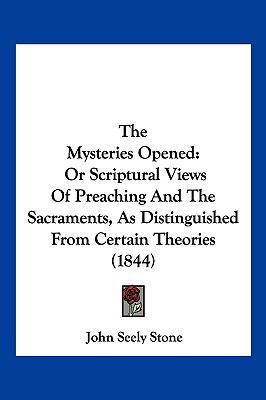 The Mysteries Opened: Or Scriptural Views Of Pr... 1104967162 Book Cover