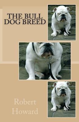 The Bull Dog Breed 1500775355 Book Cover