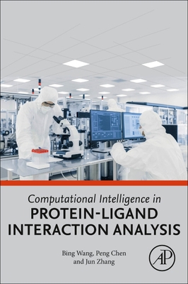 Computational Intelligence in Protein-Ligand In... 0128243864 Book Cover