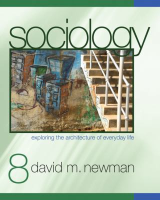 Sociology: Exploring the Architecture of Everyd... 1412978130 Book Cover