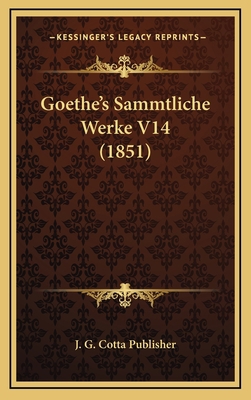 Goethe's Sammtliche Werke V14 (1851) [German] 1167940121 Book Cover