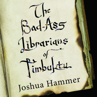 The Bad-Ass Librarians of Timbuktu: And Their R... 1681681420 Book Cover