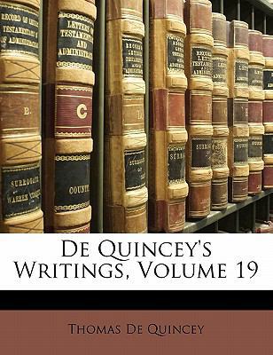 de Quincey's Writings, Volume 19 1143159438 Book Cover