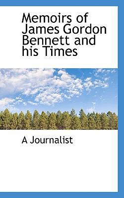 Memoirs of James Gordon Bennett and His Times 1117391744 Book Cover