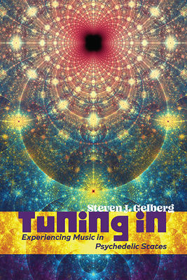 Tuning in: Experiencing Music in Psychedelic St... B0DJF2L15J Book Cover