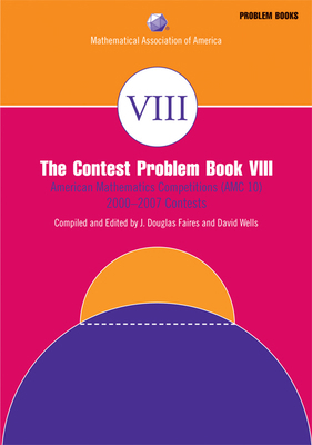 The Contest Problem Book VIII: American Mathema... 0883858258 Book Cover