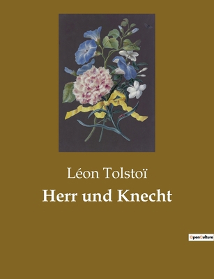 Herr und Knecht [German] 2385084848 Book Cover