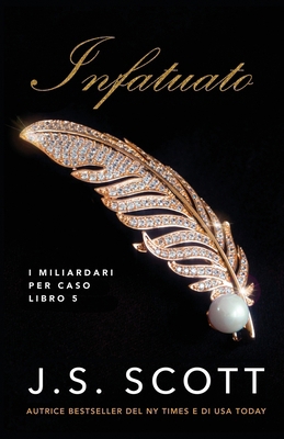Infatuato [Italian] B0BMDM79N9 Book Cover