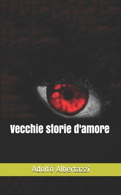 Vecchie storie d'amore [Italian] B085KJ6YWD Book Cover