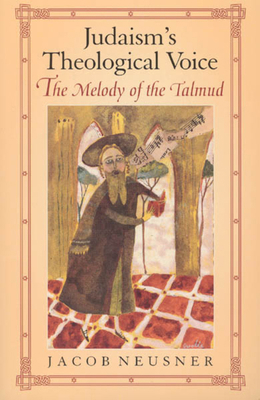 Judaism's Theological Voice: The Melody of the ... 0226576493 Book Cover