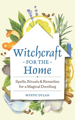 Witchcraft for the Home: Spells, Rituals & Reme... B0B5KK3G37 Book Cover
