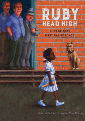 Ruby, Head High: Ruby Bridge's First Day of School 1568463413 Book Cover