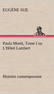 Paula Monti, Tome I ou L'Hôtel Lambert - histoi... [French] 3849139816 Book Cover