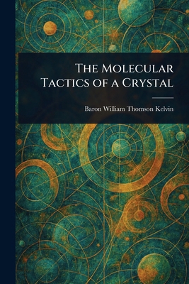 The Molecular Tactics of a Crystal 1023438283 Book Cover