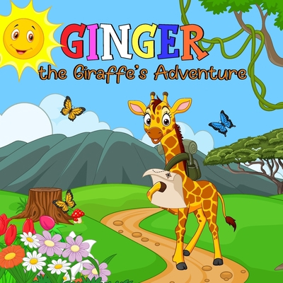 Ginger the Giraffe's Adventure: Ginger leans ad... B0BZFNVY59 Book Cover