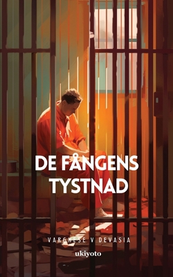 De Fångens Tystnad [Swedish] B0CLN2KGR8 Book Cover