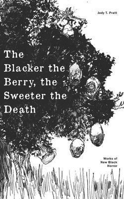 The Blacker the Berry, the Sweeter the Death B0FX2NZ7TB Book Cover