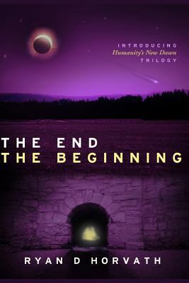 The End The Beginning 1514810034 Book Cover