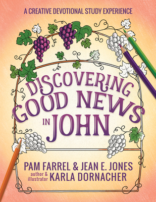 Discovering Good News in John: A Creative Devot... 0736981454 Book Cover