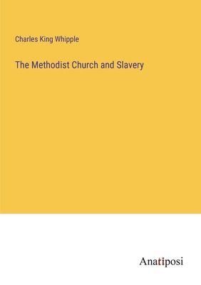 The Methodist Church and Slavery 3382328348 Book Cover
