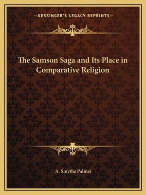 The Samson Saga and Its Place in Comparative Re... 1162609184 Book Cover