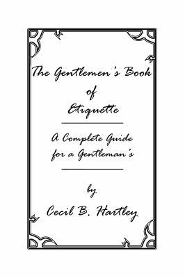 The Gentlemen's Book of Etiquette, and Manual o... 1636000207 Book Cover