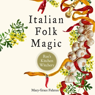 Italian Folk Magic: Rue's Kitchen Witchery B0DJ24RB3T Book Cover