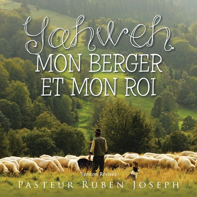 Yahweh, Mon Berger Et Mon Roi [French] 1664175970 Book Cover