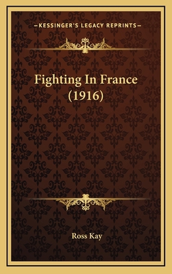 Fighting in France (1916) 1164739174 Book Cover